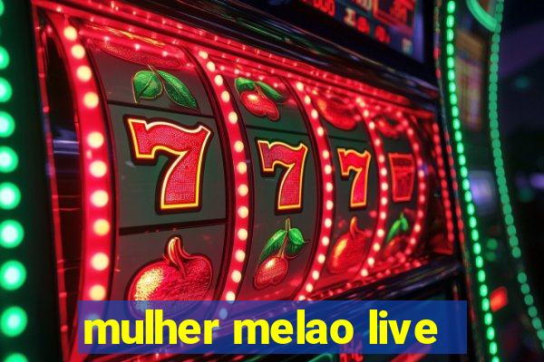 mulher melao live